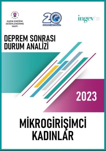 Mikrogirişimci Kadınların İhtiyaçlarını Anlamaya Yönelik Hazırlanan Deprem Sonrası Durum Analizi Raporu Yayımlandı!